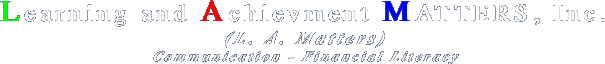 Learning and Achievment MATTERS, Inc.